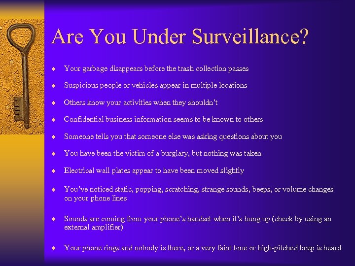 Are You Under Surveillance? ¨ Your garbage disappears before the trash collection passes ¨