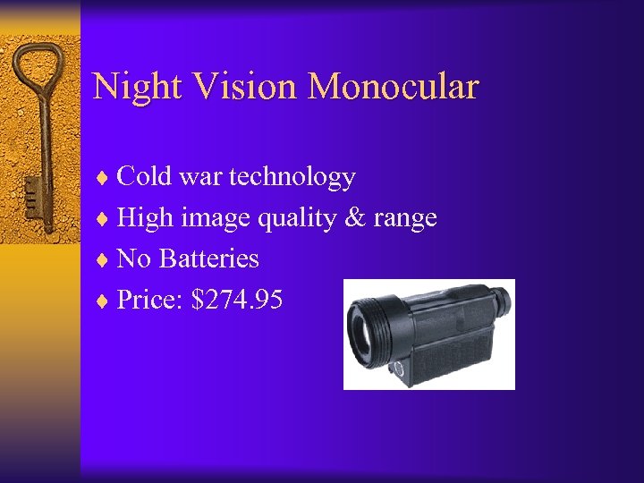 Night Vision Monocular ¨ Cold war technology ¨ High image quality & range ¨