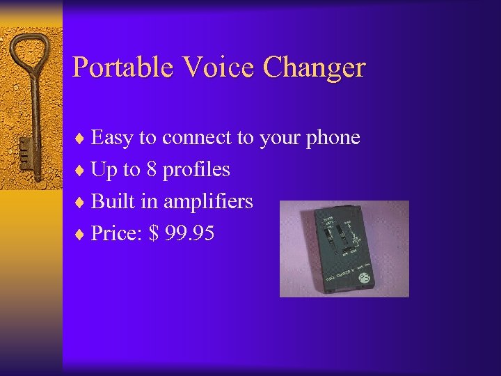 Portable Voice Changer ¨ Easy to connect to your phone ¨ Up to 8