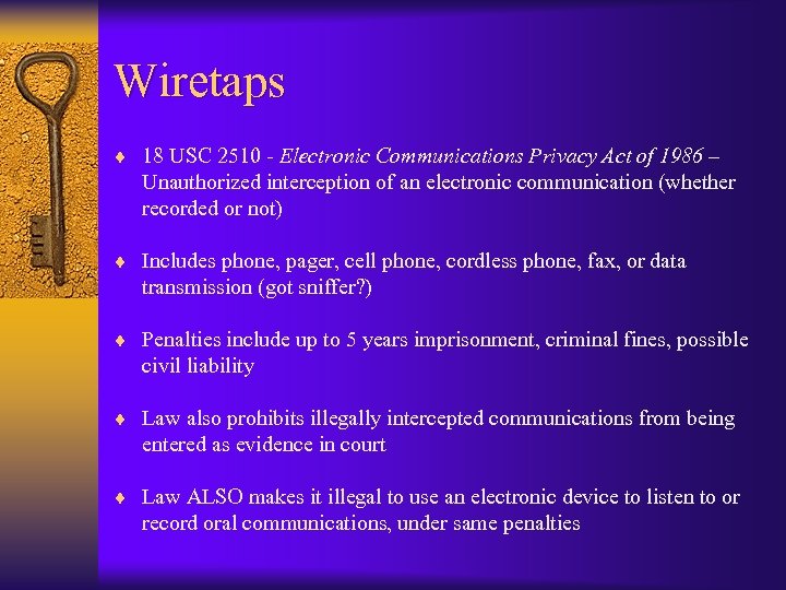 Wiretaps ¨ 18 USC 2510 - Electronic Communications Privacy Act of 1986 – Unauthorized