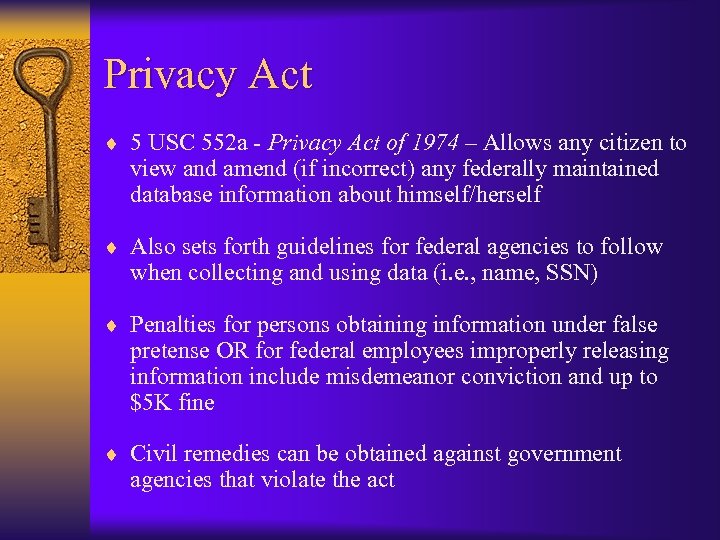 Privacy Act ¨ 5 USC 552 a - Privacy Act of 1974 – Allows