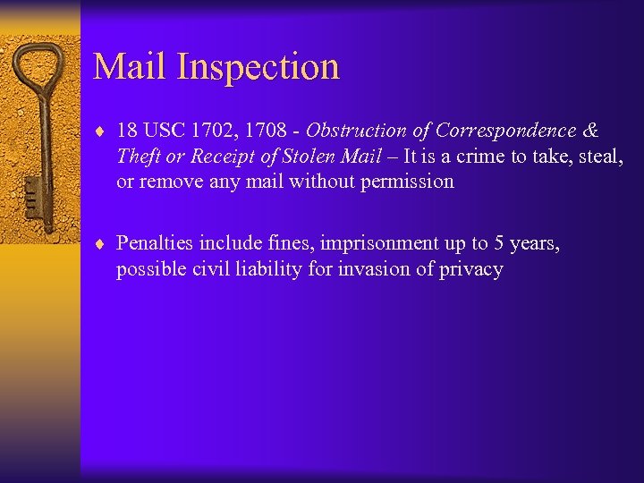 Mail Inspection ¨ 18 USC 1702, 1708 - Obstruction of Correspondence & Theft or