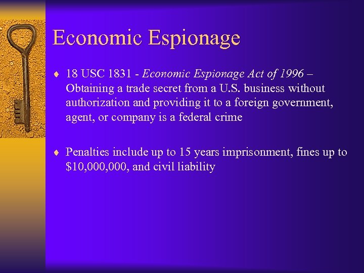 Economic Espionage ¨ 18 USC 1831 - Economic Espionage Act of 1996 – Obtaining
