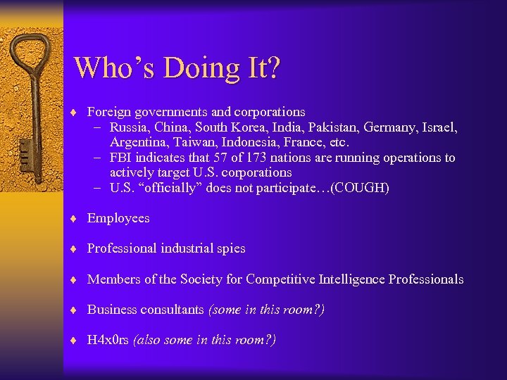 Who’s Doing It? ¨ Foreign governments and corporations – Russia, China, South Korea, India,