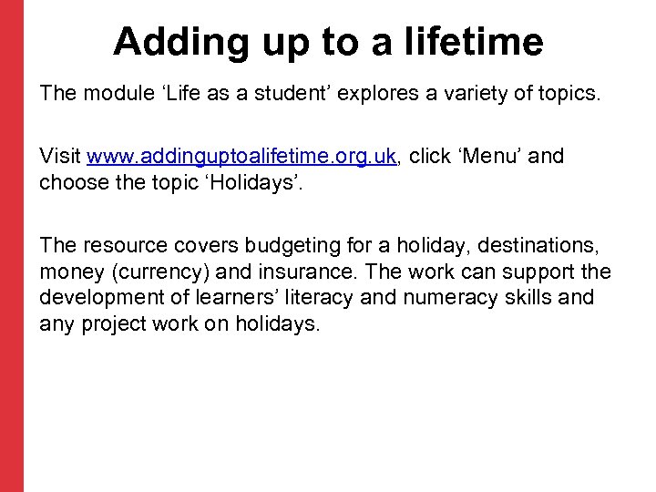 Adding up to a lifetime The module ‘Life as a student’ explores a variety