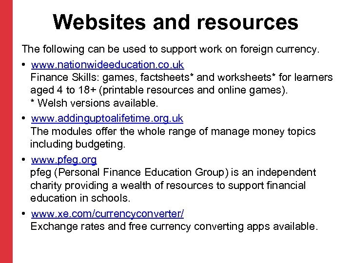 Websites and resources The following can be used to support work on foreign currency.