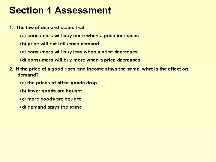 Section 1 Assessment 1. The law of demand states that (a) consumers will buy