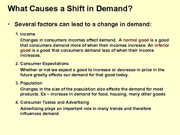 What Causes a Shift in Demand? • Several factors can lead to a change