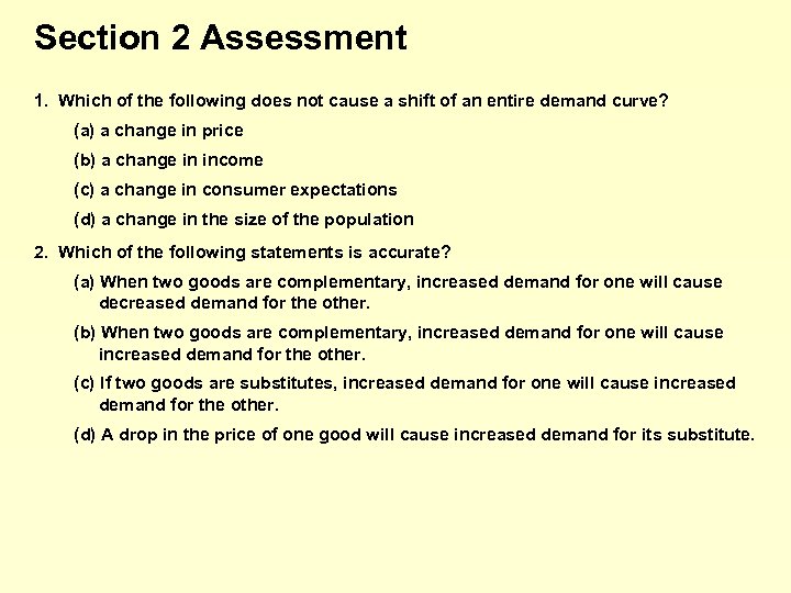 Section 2 Assessment 1. Which of the following does not cause a shift of