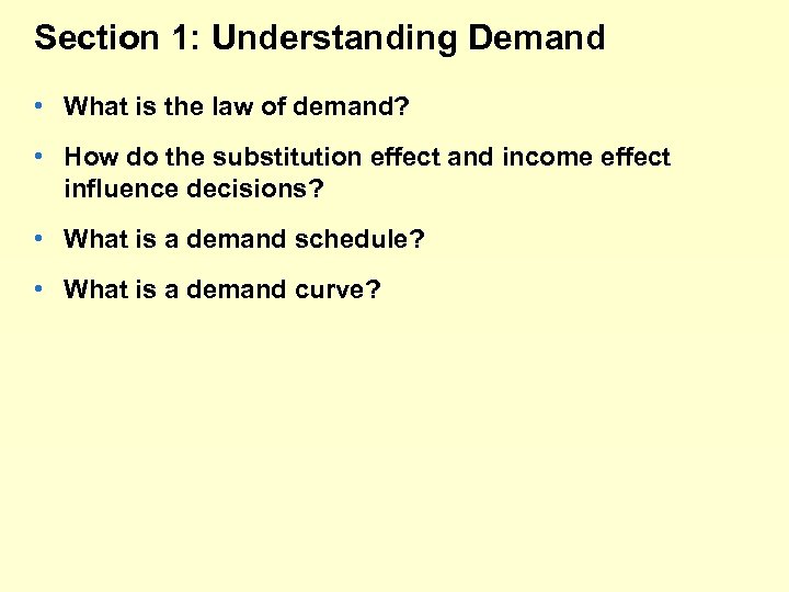 Section 1: Understanding Demand • What is the law of demand? • How do