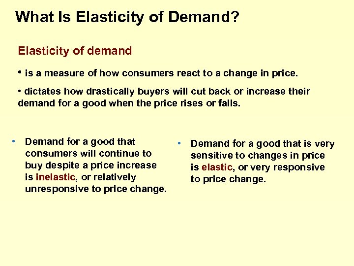 What Is Elasticity of Demand? Elasticity of demand • is a measure of how