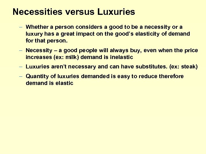 Necessities versus Luxuries – Whether a person considers a good to be a necessity