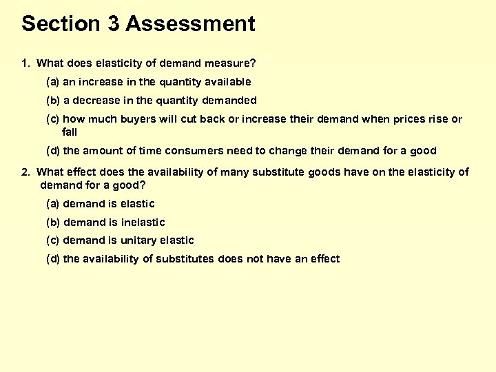 Section 3 Assessment 1. What does elasticity of demand measure? (a) an increase in