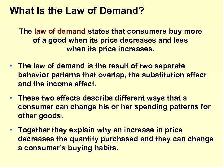 What Is the Law of Demand? The law of demand states that consumers buy