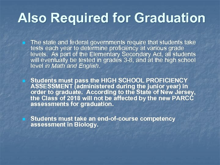 Also Required for Graduation n The state and federal governments require that students take