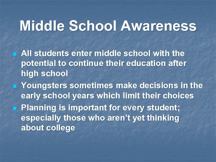 Middle School Awareness n n n All students enter middle school with the potential