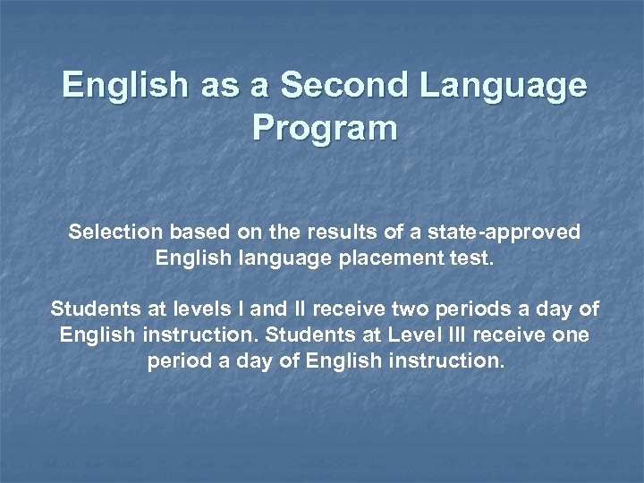 English as a Second Language Program Selection based on the results of a state-approved