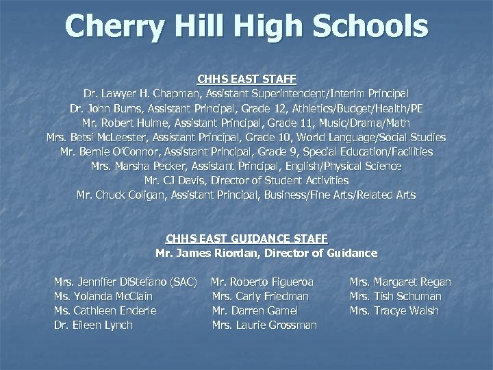 Cherry Hill High Schools CHHS EAST STAFF Dr. Lawyer H. Chapman, Assistant Superintendent/Interim Principal