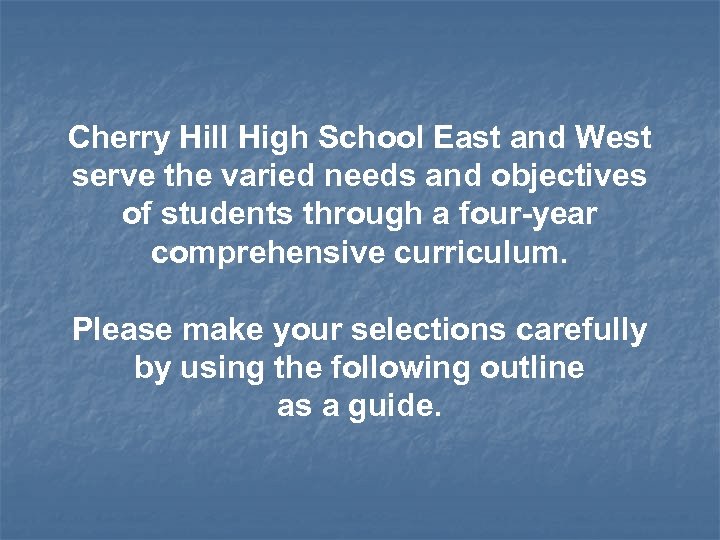 Cherry Hill High School East and West serve the varied needs and objectives of