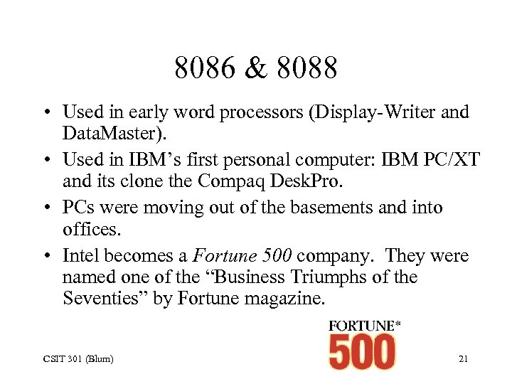 8086 & 8088 • Used in early word processors (Display-Writer and Data. Master). •