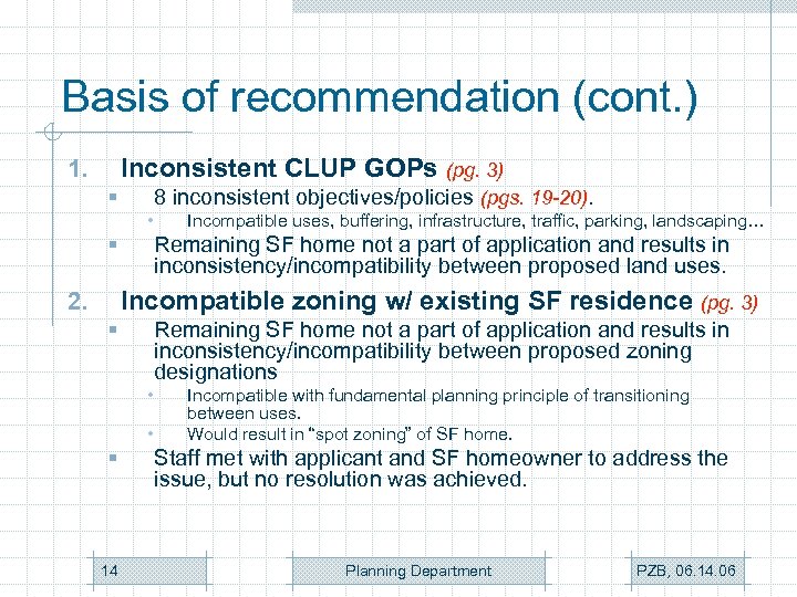 Basis of recommendation (cont. ) Inconsistent CLUP GOPs (pg. 3) 1. § 8 inconsistent