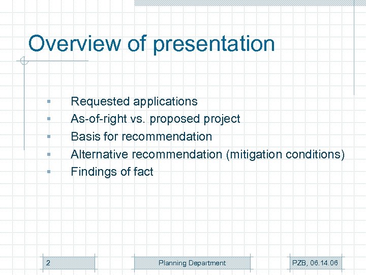 Overview of presentation § § § 2 Requested applications As-of-right vs. proposed project Basis