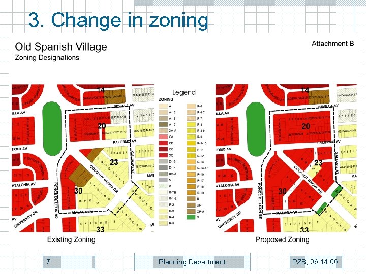 3. Change in zoning 7 Planning Department PZB, 06. 14. 06 