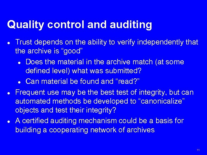 Quality control and auditing l l l Trust depends on the ability to verify