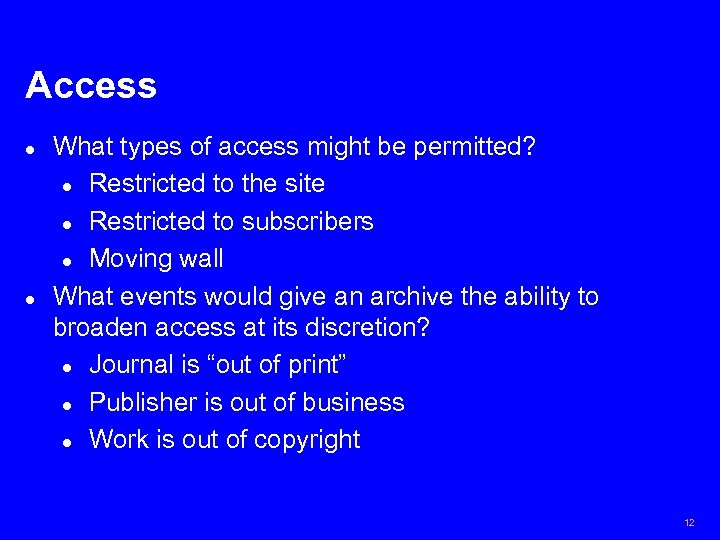 Access l l What types of access might be permitted? l Restricted to the