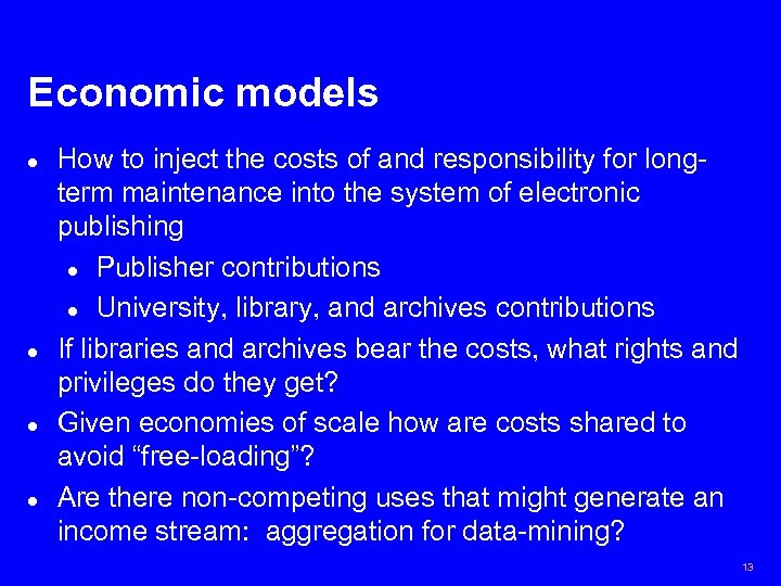 Economic models l l How to inject the costs of and responsibility for longterm