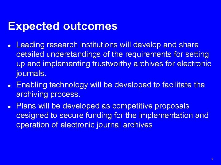 Expected outcomes l l l Leading research institutions will develop and share detailed understandings