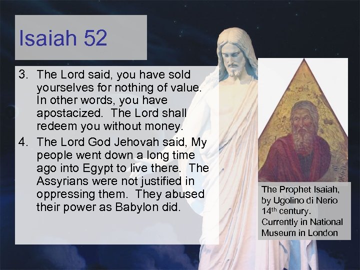 Isaiah 52 3. The Lord said, you have sold yourselves for nothing of value.