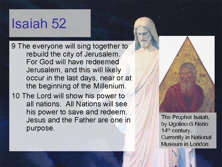 Isaiah 52 9 The everyone will sing together to rebuild the city of Jerusalem.