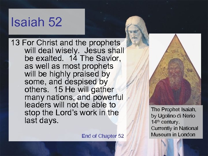 Isaiah 52 13 For Christ and the prophets will deal wisely. Jesus shall be