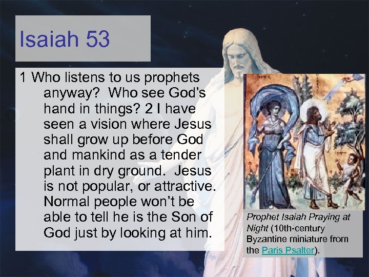 Isaiah 53 1 Who listens to us prophets anyway? Who see God’s hand in