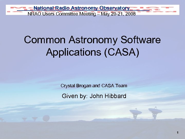 National Radio Astronomy Observatory NRAO Users Committee Meeting – May 20 -21, 2008 Common