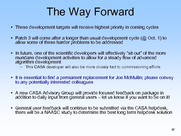 The Way Forward • These development targets will receive highest priority in coming cycles
