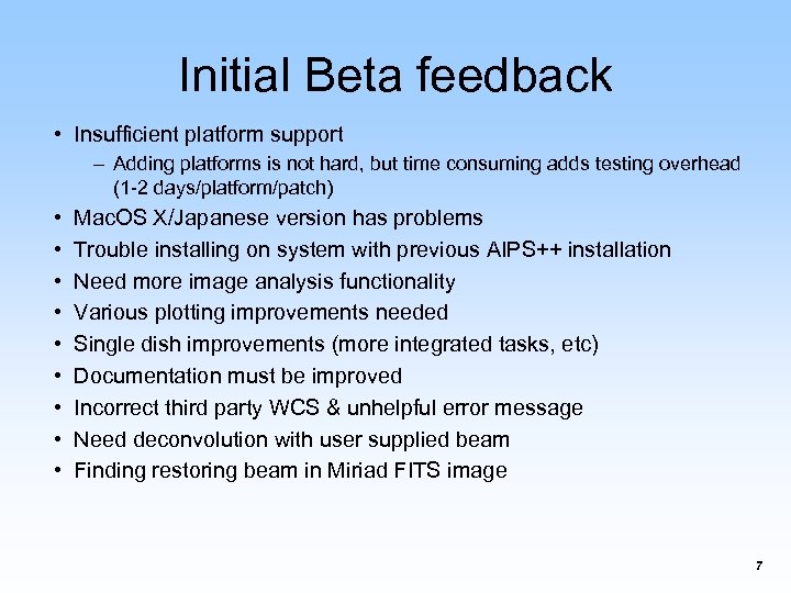 Initial Beta feedback • Insufficient platform support – Adding platforms is not hard, but