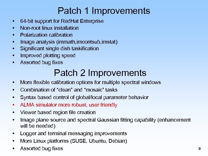 Patch 1 Improvements • • 64 -bit support for Red. Hat Enterprise Non-root linux