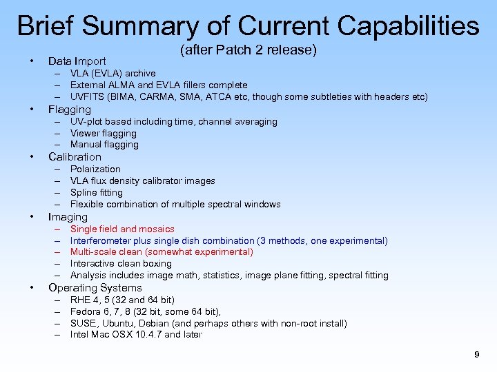 Brief Summary of Current Capabilities • Data Import (after Patch 2 release) – VLA