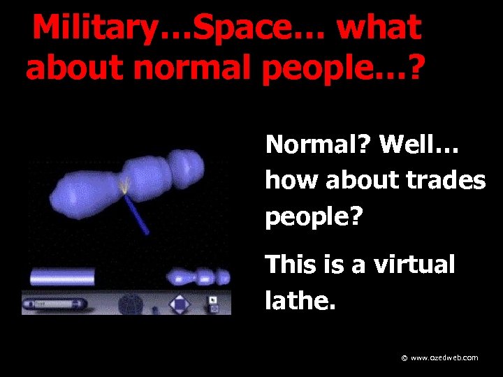 Military…Space… what about normal people…? Normal? Well… how about trades people? This is a