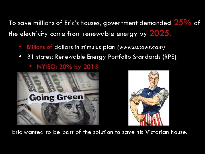 To save millions of Eric’s houses, government demanded the electricity come from renewable energy