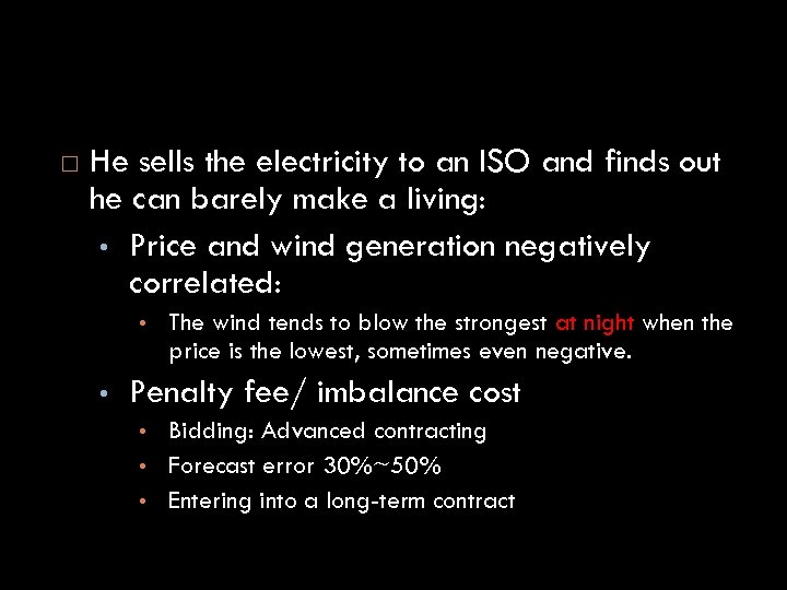  He sells the electricity to an ISO and finds out he can barely