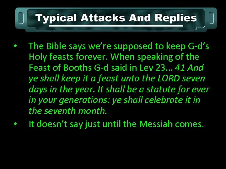  • • The Bible says we’re supposed to keep G-d’s Holy feasts forever.