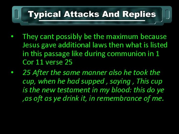  • • They cant possibly be the maximum because Jesus gave additional laws