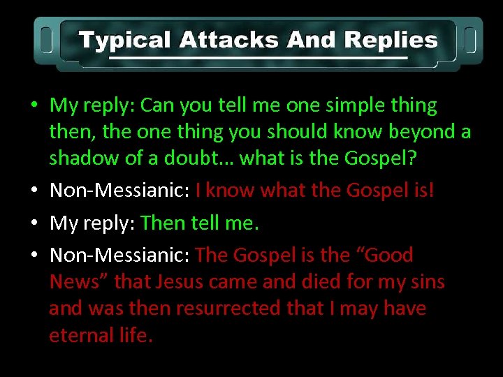  • My reply: Can you tell me one simple thing then, the one