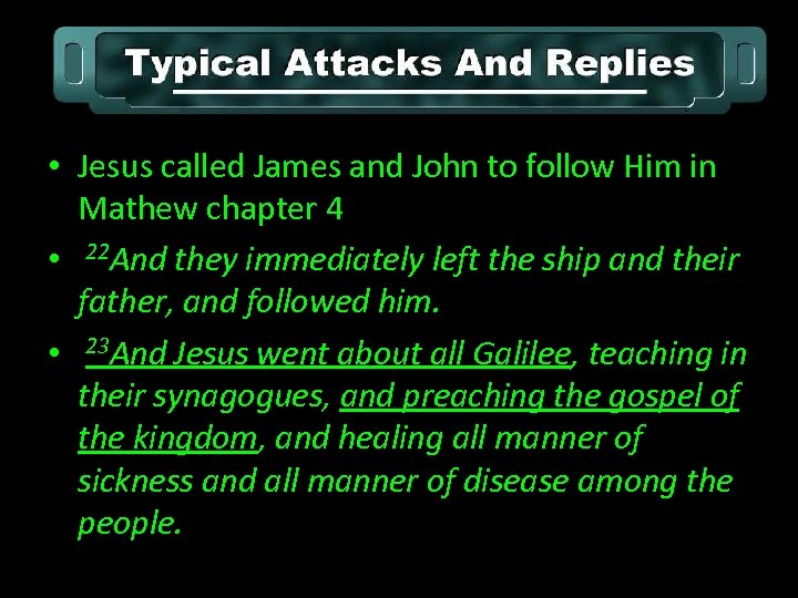  • Jesus called James and John to follow Him in Mathew chapter 4