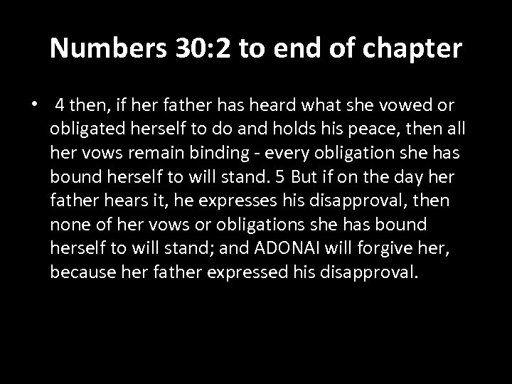 Numbers 30: 2 to end of chapter • 4 then, if her father has