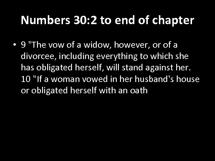 Numbers 30: 2 to end of chapter • 9 "The vow of a widow,