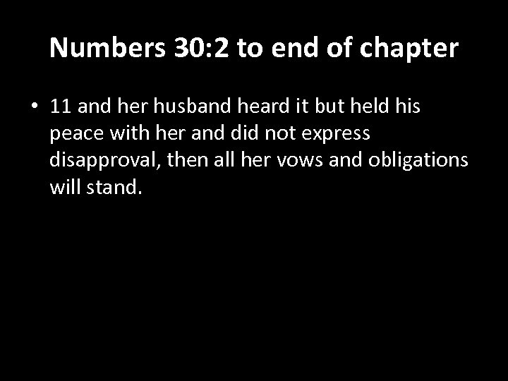 Numbers 30: 2 to end of chapter • 11 and her husband heard it